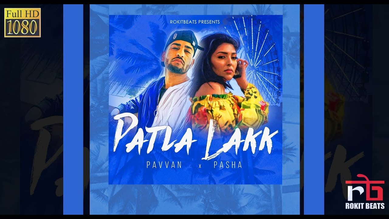 Pavvan ft Pasha & Rokitbeats – Patla Lakk