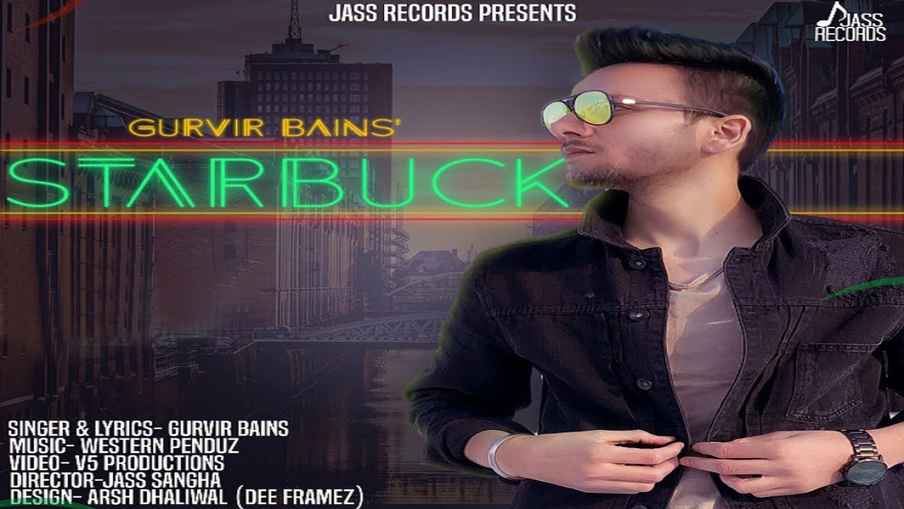 Gurvir Bains ft Western Penduz – Starbuck