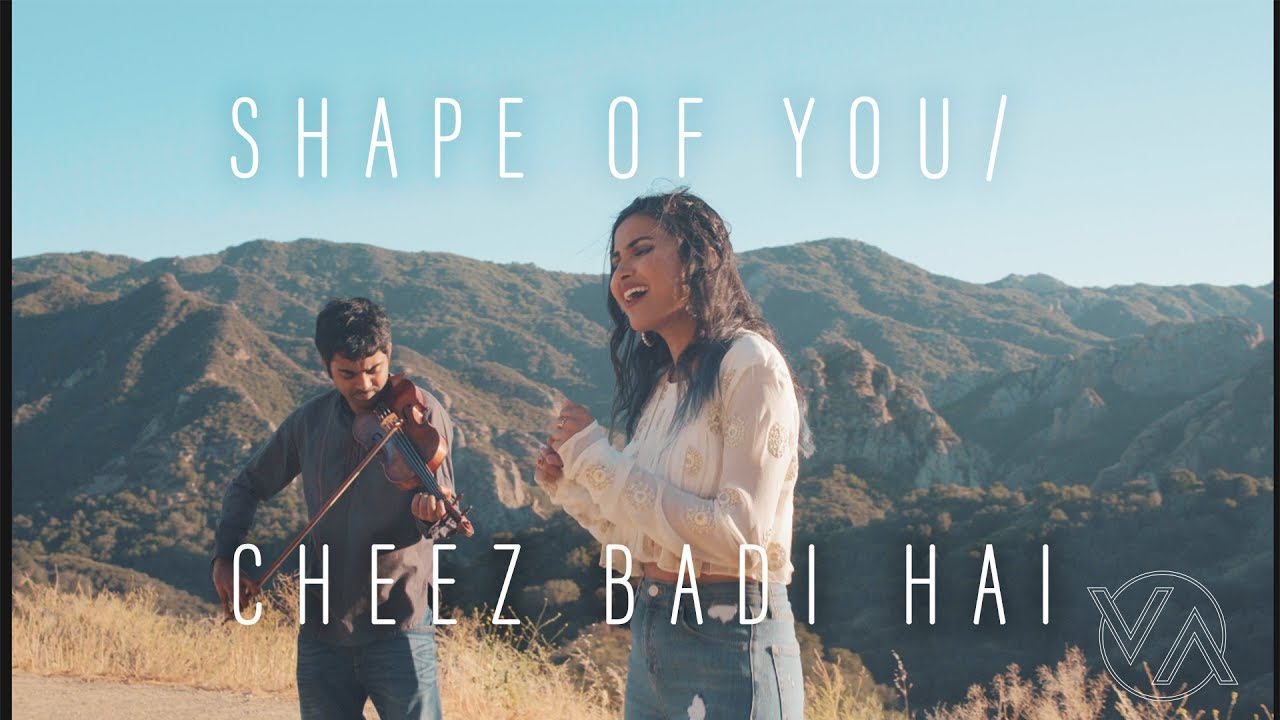 Vidya Vox – Shape Of You x Cheez Badi Hai (Vidya Vox Mashup Cover)